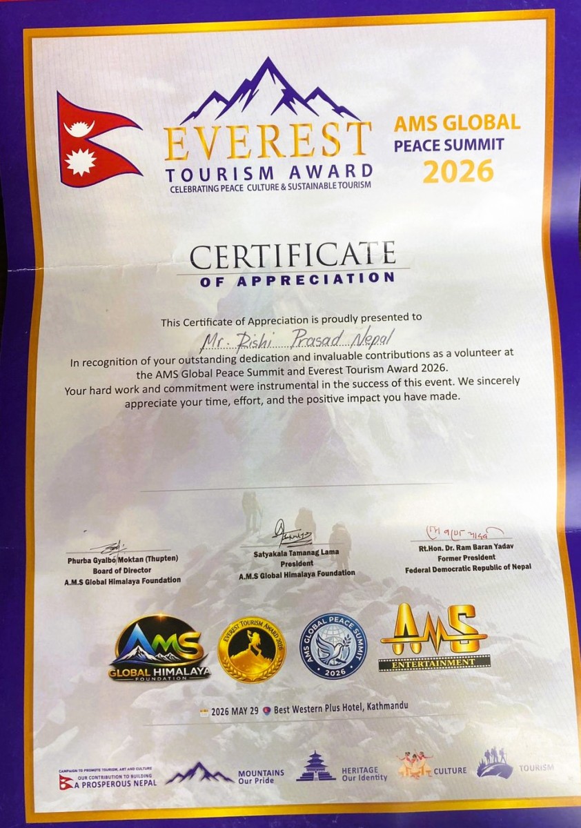 Honored to receive this Certificate of Appreciation at the AMS Global Peace Summit and Everest Tourism Award 2026 held at the Best Western Plus Hotel, Kathmandu. Serving as a volunteer alongside such dedicated individuals to celebrate peace culture and sustainable tourism was an incredibly rewarding experience. My heartfelt thanks to the A.M.S Global Himalaya Foundation and Rt. Hon. Dr. Ram Baran Yadav (Former President of Nepal) for this recognition. Together, we continue to build a prosperous future for mountain tourism!